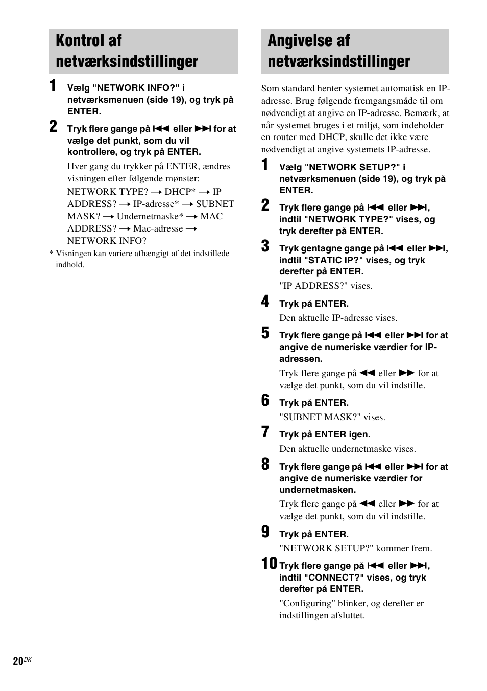 Kontrol af netværksindstillinger, Angivelse af netværksindstillinger, Kontrol af | Netværksindstillinger" (side 20), Angivelse af netværksindstillinger" (side 20) | Sony NAS-CZ1 User Manual | Page 339 / 435