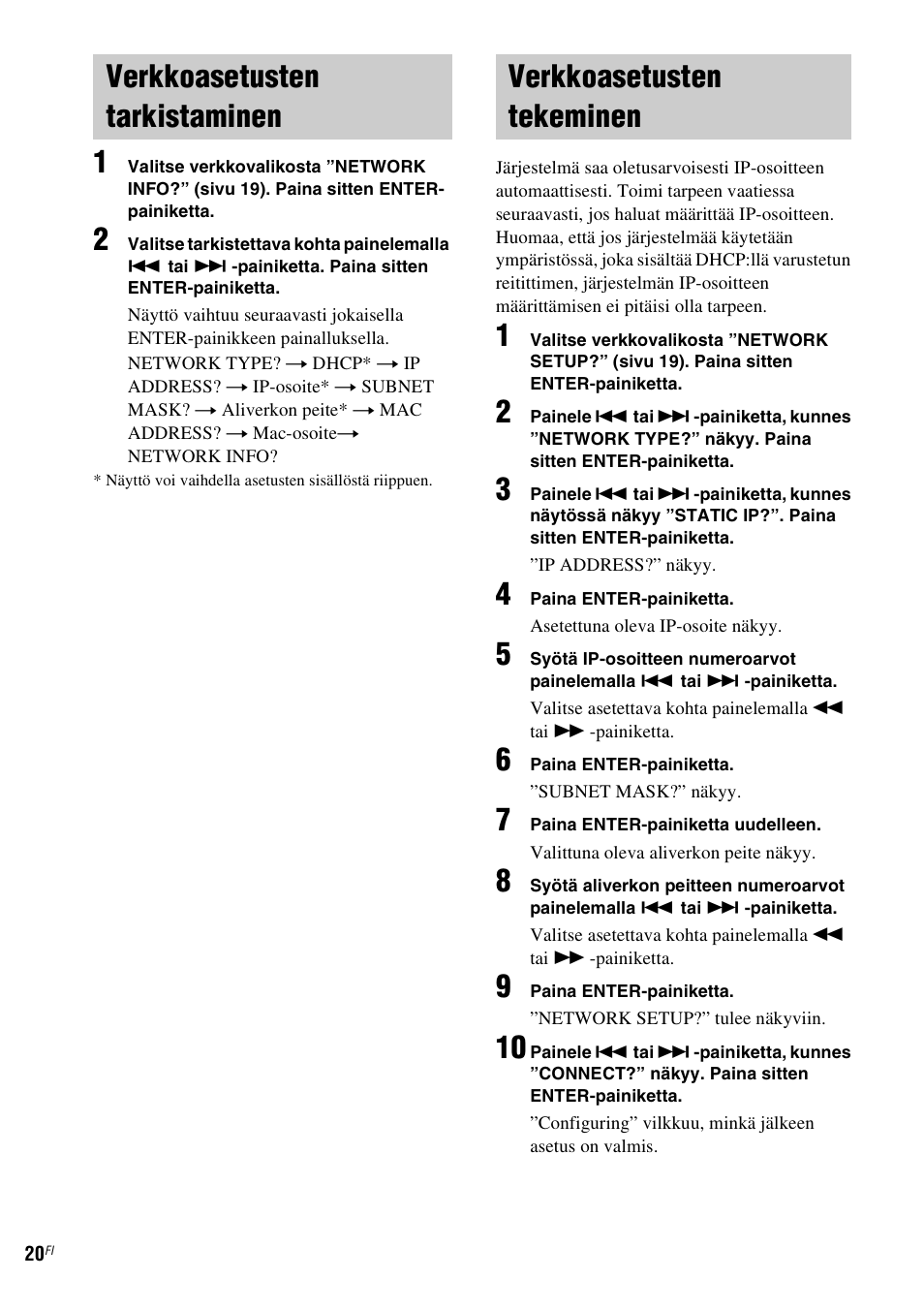 Verkkoasetusten tarkistaminen, Verkkoasetusten tekeminen, Verkkoasetusten | Tarkistaminen” (sivu 20), Verkkoasetusten tekeminen” (sivu 20) | Sony NAS-CZ1 User Manual | Page 377 / 435