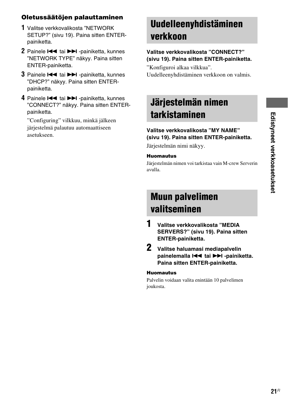 Uudelleenyhdistäminen verkkoon, Järjestelmän nimen tarkistaminen, Muun palvelimen valitseminen | Uudelleenyhdistäminen verkkoon” (sivu 21), Järjestelmän nimen tarkistaminen” (sivu 21), Muun palvelimen valitseminen” (sivu 21) | Sony NAS-CZ1 User Manual | Page 378 / 435