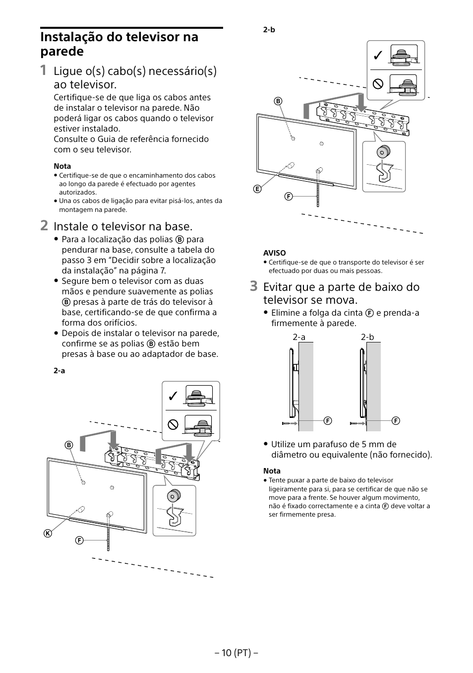 Instalação do televisor na parede, Ligue o(s) cabo(s) necessário(s) ao televisor, Instale o televisor na base | Evitar que a parte de baixo do televisor se mova | Sony KD-65X8505B User Manual | Page 90 / 292
