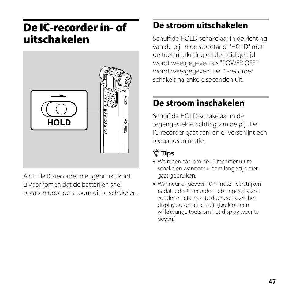 De ic-recorder in- of uitschakelen, De stroom uitschakelen, De stroom inschakelen | Sony ICD-SX700 User Manual | Page 47 / 56