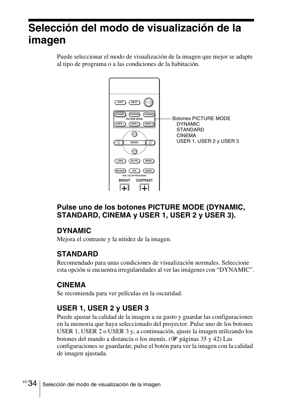 Selección del modo de visualización de la imagen, Standard, Cinema | User 1, user 2 y user 3, Mejora el contraste y la nitidez de la imagen, Se recomienda para ver películas en la oscuridad | Sony VPL-VW100 User Manual | Page 206 / 259