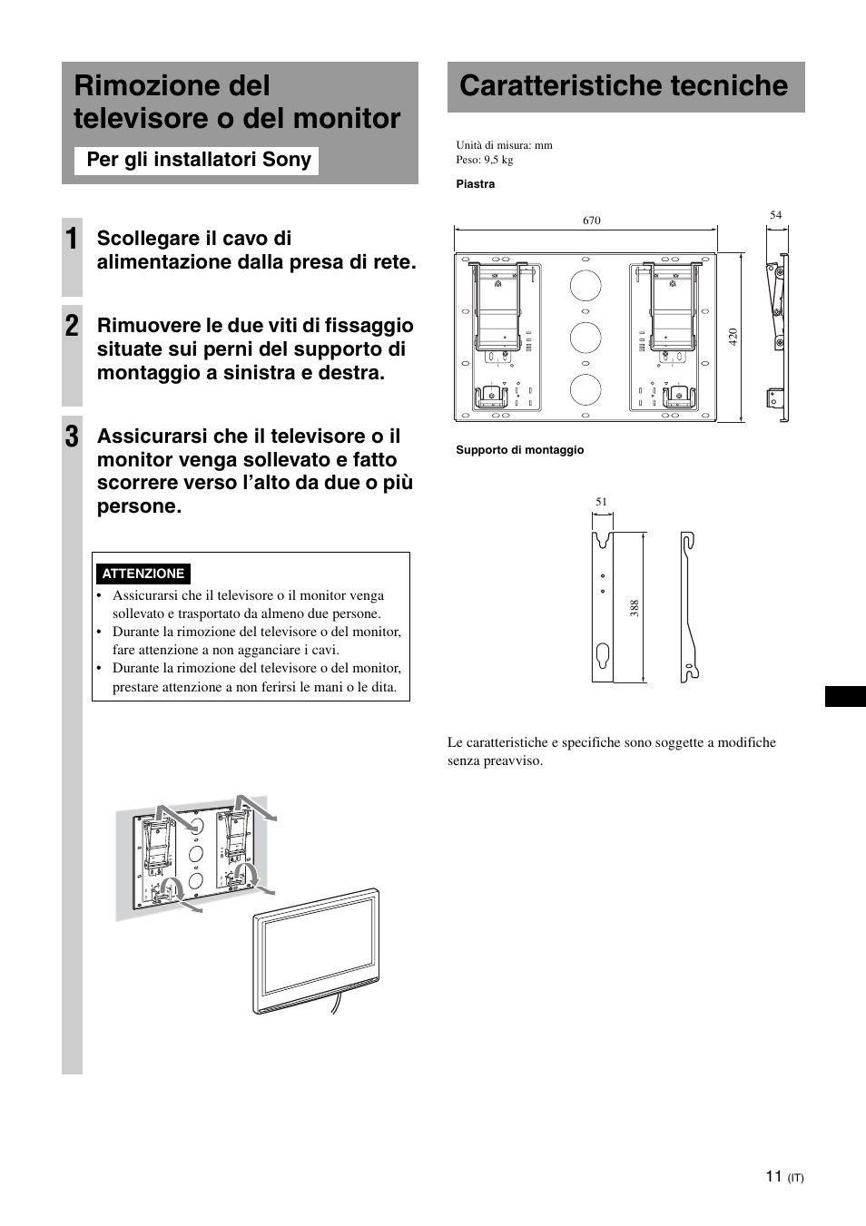 Rimozione del televisore o del monitor, Caratteristiche tecniche, Rimozione del televisore o del monitor 1 | Sony KDL-46V25L1 User Manual | Page 71 / 112