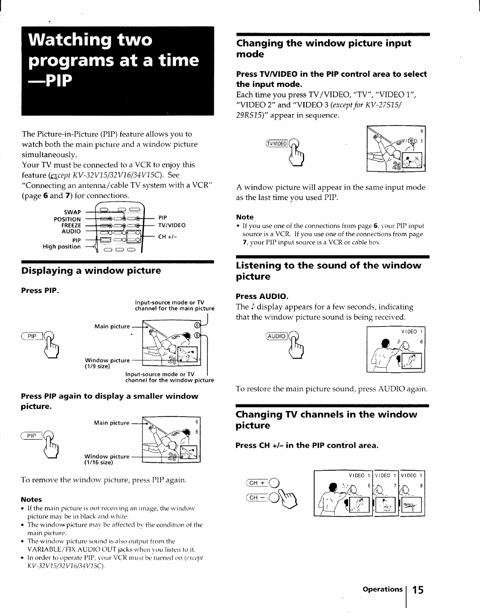 Watching two programs at a time —pip, Displaying a window picture, Press pip | Changing the window picture input mode, Listening to the sound of the window picture, Press audio, Changing tv channels in the window picture, Press ch +/- in the pip control area | Sony KV-32S15 User Manual | Page 15 / 30