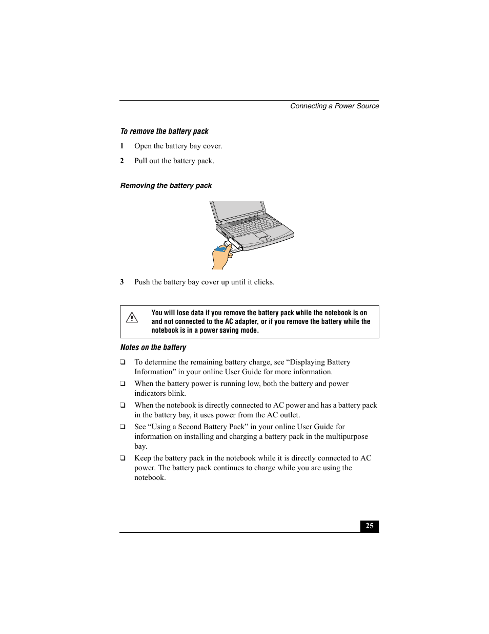 To remove the battery pack, 1 open the battery bay cover, 2 pull out the battery pack | Removing the battery pack, 3 push the battery bay cover up until it clicks, Notes on the battery | Sony PCG-FX370 User Manual | Page 25 / 80