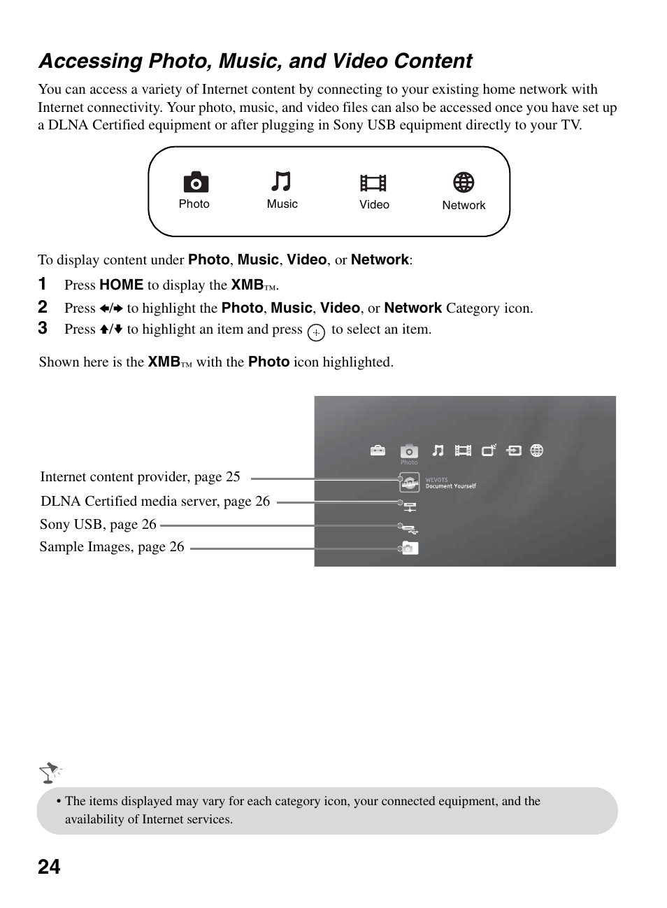 Accessing photo, music, and video content, Accessing photo, music, and video, Content | 24 accessing photo, music, and video content | Sony KDL-46W5150 User Manual | Page 24 / 40
