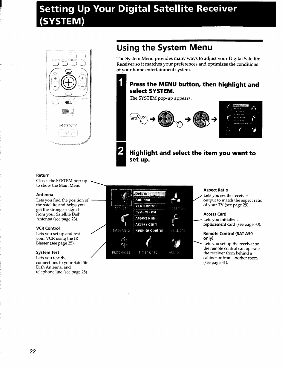 The system pop-up appears, Highlight and select the item you want to set up, Return | Antenna, Vcr control, System test, Setting up your digital satellite receiver, System), Using the system menu | Sony SAT-A50 User Manual | Page 22 / 78