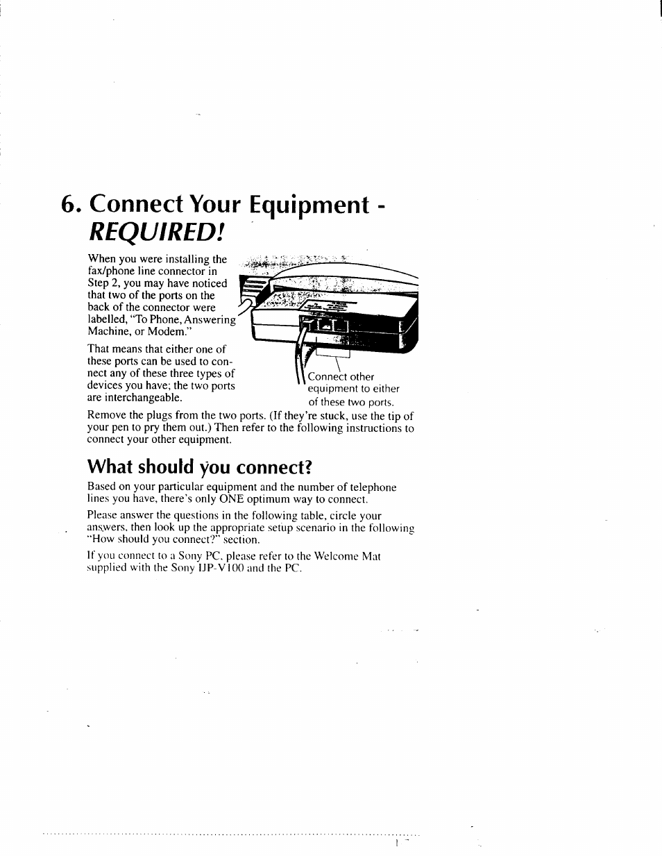 Connect your equipment required, What should you connect, Connect your equipment - required! -7 | What should you connect? -7, Required, Connect your equipment | Sony IJP-V100 User Manual | Page 13 / 106