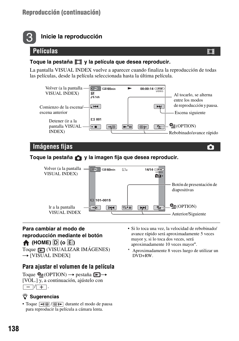 Reproducción (continuación), Películas, Imágenes fijas | Inicie la reproducción, Para ajustar el volumen de la película | Sony DCR-DVD508 User Manual | Page 138 / 139
