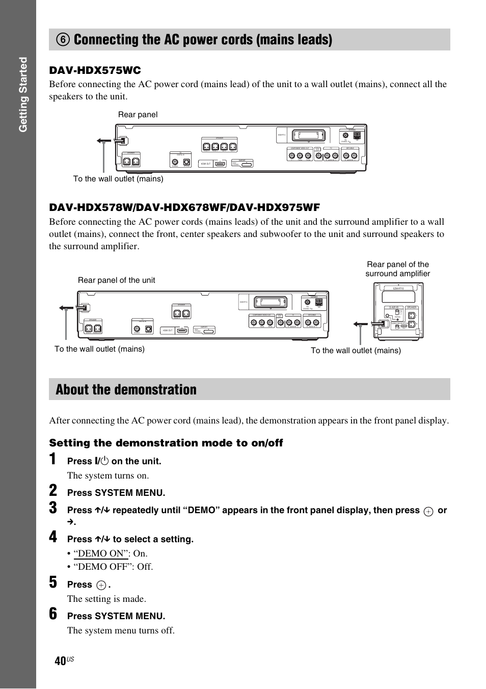 6 connecting the ac power cords (mains leads), About the demonstration, Gettin g star ted dav-hdx575wc | Setting the demonstration mode to on/off, The system turns on, Demo on”: on. • “demo off”: off, The setting is made, The system menu turns off, Press [ / 1 on the unit, Press system menu | Sony HCD-HDX678WF User Manual | Page 40 / 128