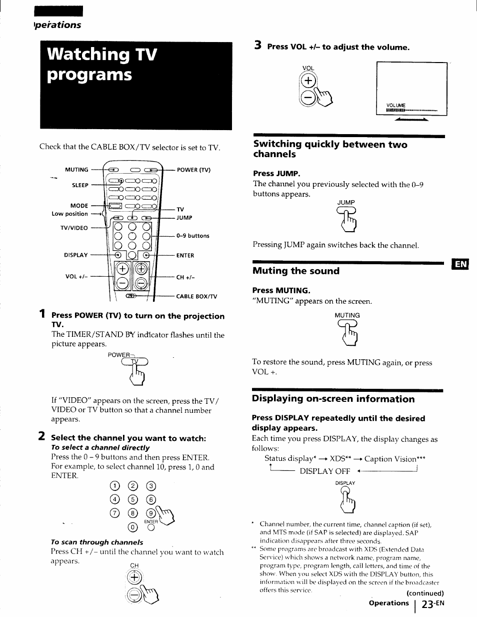 Watching tv programs, 3 press vol +/- to adjust the volume, 1 press power (tv) to turn on the projection tv | 2 select the channel you want to watch, Switching quickly between two channels, Press jump, Muting the sound, Press muting, Displaying on-screen information, Perations | Sony KP-41T25 User Manual | Page 23 / 87
