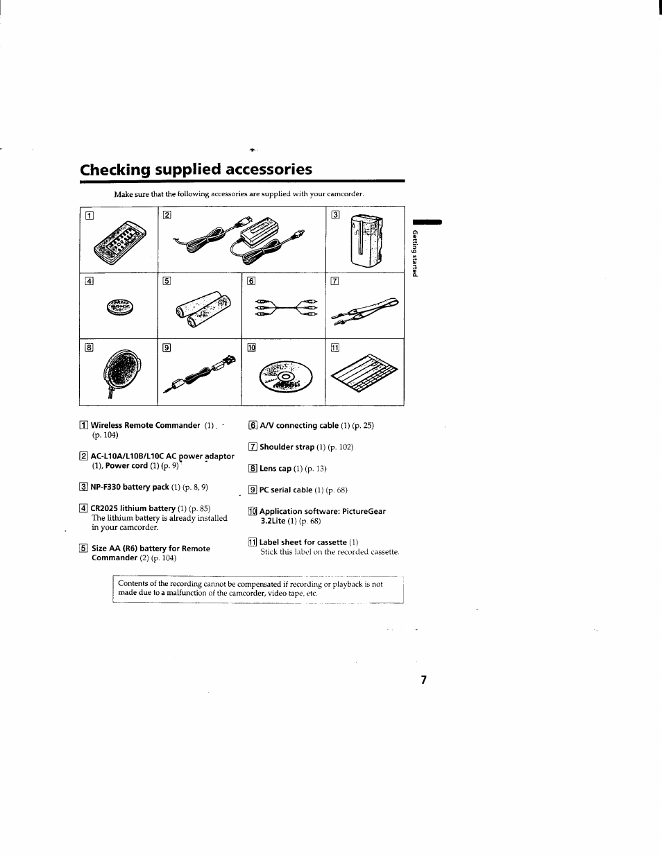 Checking supplied accessories, T] wireless remote commander (1), U np-f330 battery pack (1) (p. 8,9) | F4l cr2025 lithium battery (1) (p. 85), G] a/v connecting cabie (1) (p. 25), 7] shoulder strap (1) (p. 102), 8] lens cap (1) (p. 13), 9] pc serial cable (1) (p. 68), In] label sheet for cassette (1) | Sony DCR-TRV510 User Manual | Page 7 / 136