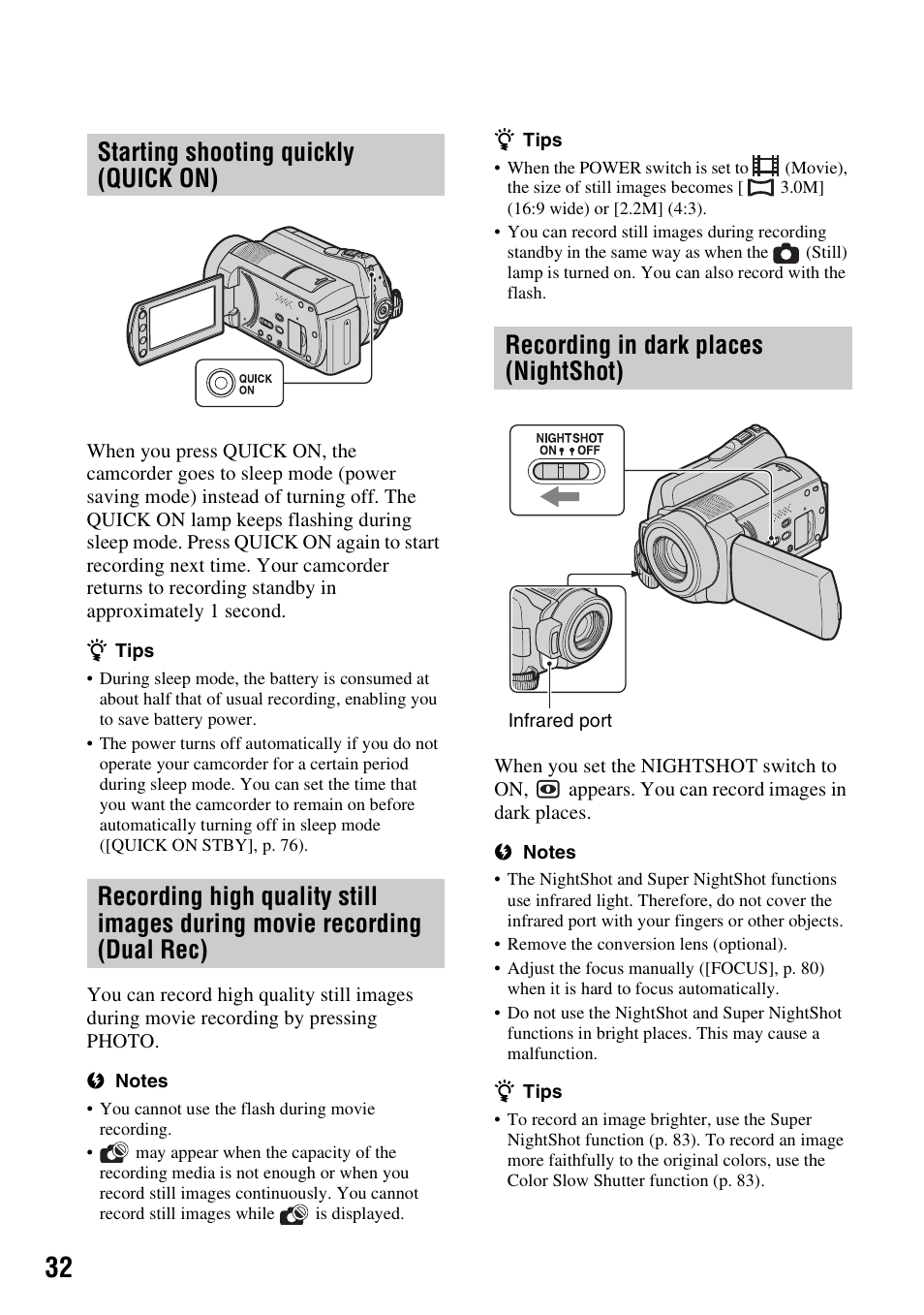 Starting shooting quickly (quick on), Recording in dark places (nightshot), Starting shooting quickly (quick | Recording high quality still images, During movie recording (dual rec), Recording in dark places, Nightshot), P. 32) | Sony HDR-SR10 User Manual | Page 32 / 119