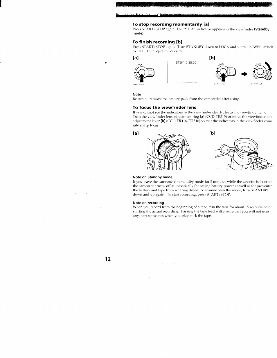 To stop recording momentarily [a, To finish recording [b, A] [b | Note, To focus the viewfinder lens, Note on standby mode, Note on recording | Sony CCD-TR416 User Manual | Page 12 / 77