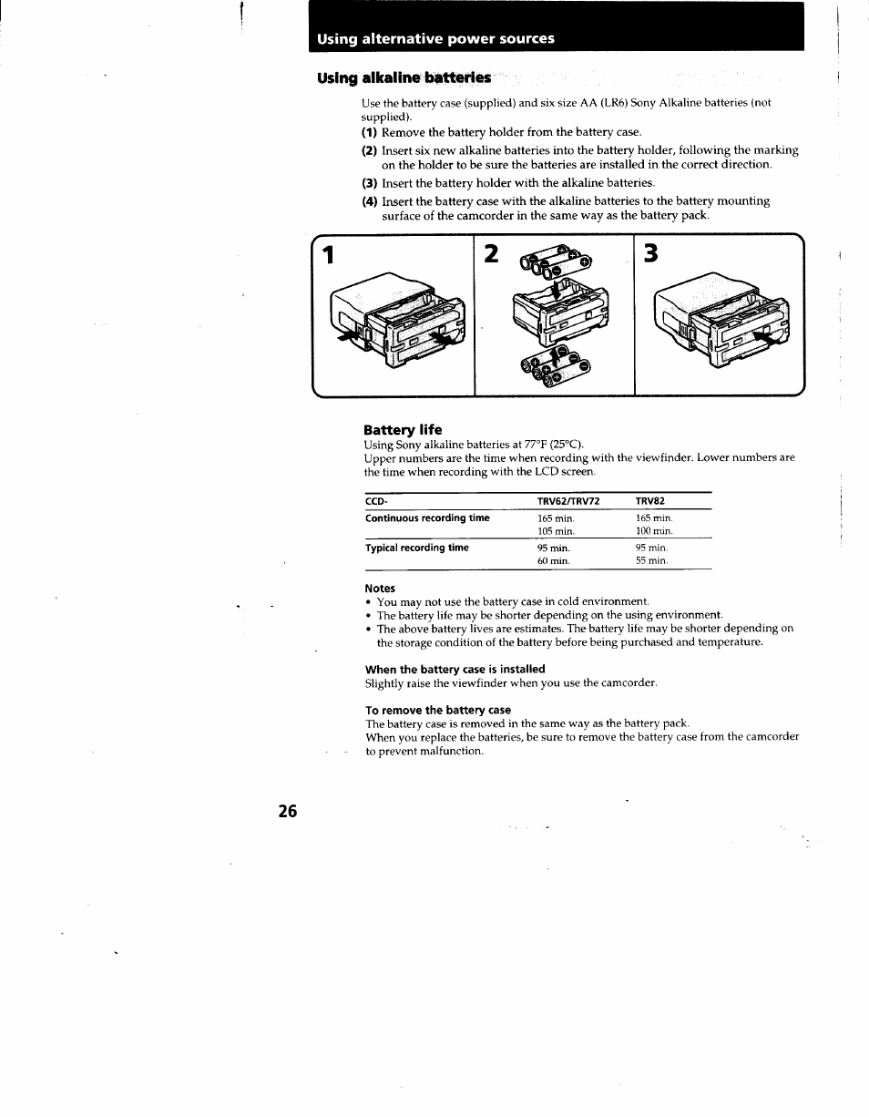 Battery life, Notes, When the battery case is installed | To remove the battery case, Using alkaline batteries, Using alternative power sources, Remove the battery holder from the battery case | Sony CCD-TRV62 User Manual | Page 26 / 84