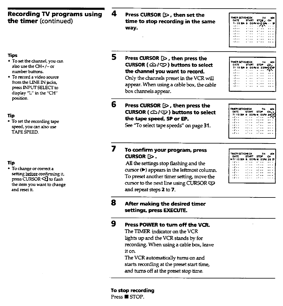 Recording tv programs using the timer (continued), To confirm your program, press cursor o, Press power to turn off the vcr | To stop recording, Recording tv programs using the timer, Continued), Tips | Sony SLV-420 User Manual | Page 34 / 51