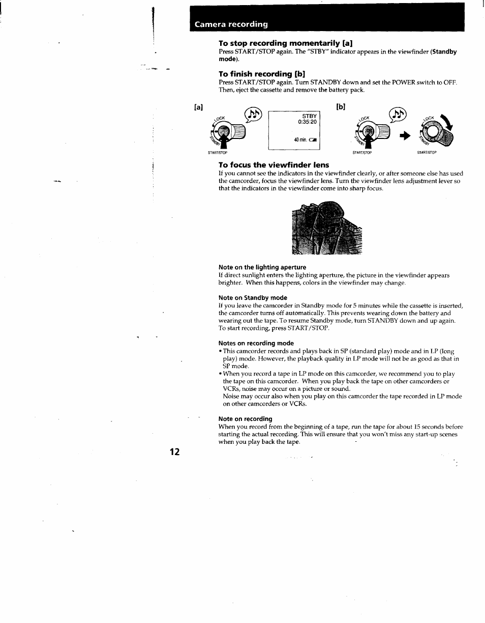To stop recording momentarily [a, To finish recording [b, To focus the viewfinder lens | Note on the lighting aperture, Note on standby mode, Notes on recording mode, Note on recording | Sony CCD-TR930 User Manual | Page 12 / 71