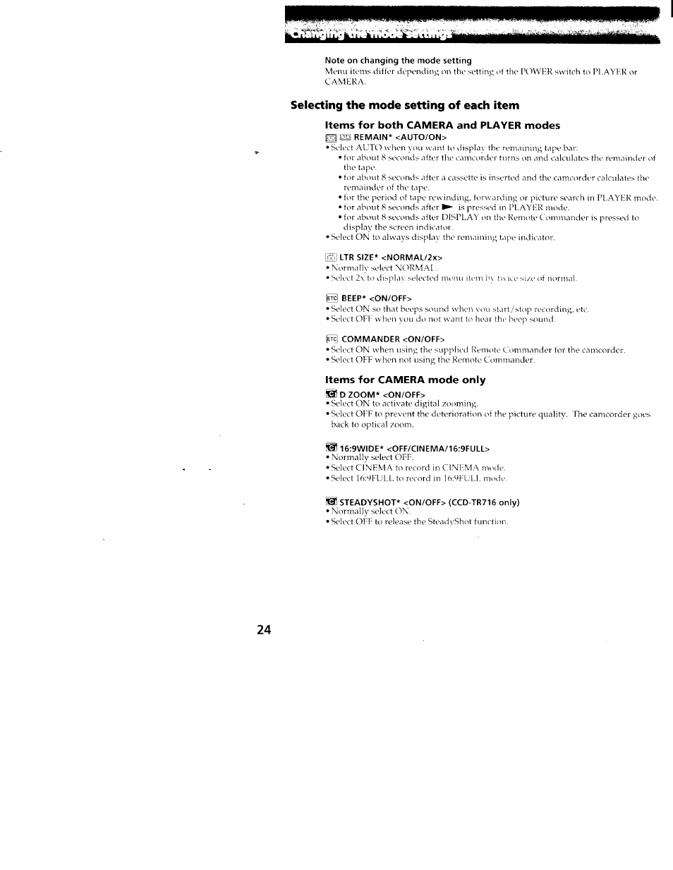 Note on changing the mode setting, Selecting the mode setting of each item, Items for both camera and player modes | G eg remain* <auto/on, Aj ltr size* <normal/2x, Commander <on/off, Items for camera mode only, Dzoom* <on/off, 9wide* <off/cinema/16:9full, Steadyshot* <on/off> (ccd-tr716 only) | Sony CCD-TR516 User Manual | Page 24 / 76