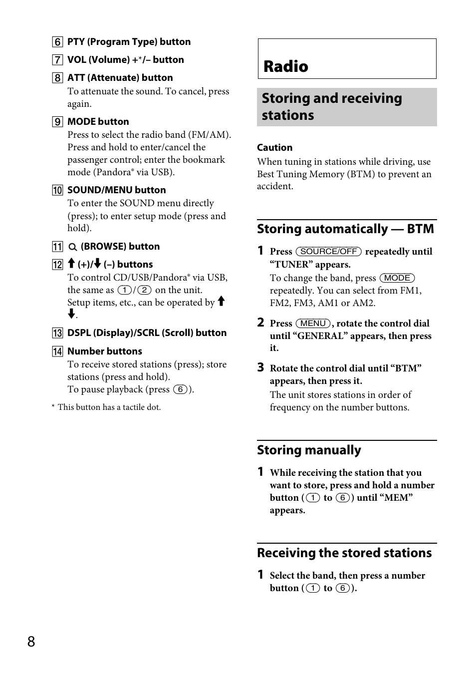 Radio, Storing and receiving stations, Storing automatically — btm 1 | Storing manually 1, Receiving the stored stations 1 | Sony CDX-GT57UPW User Manual | Page 8 / 64