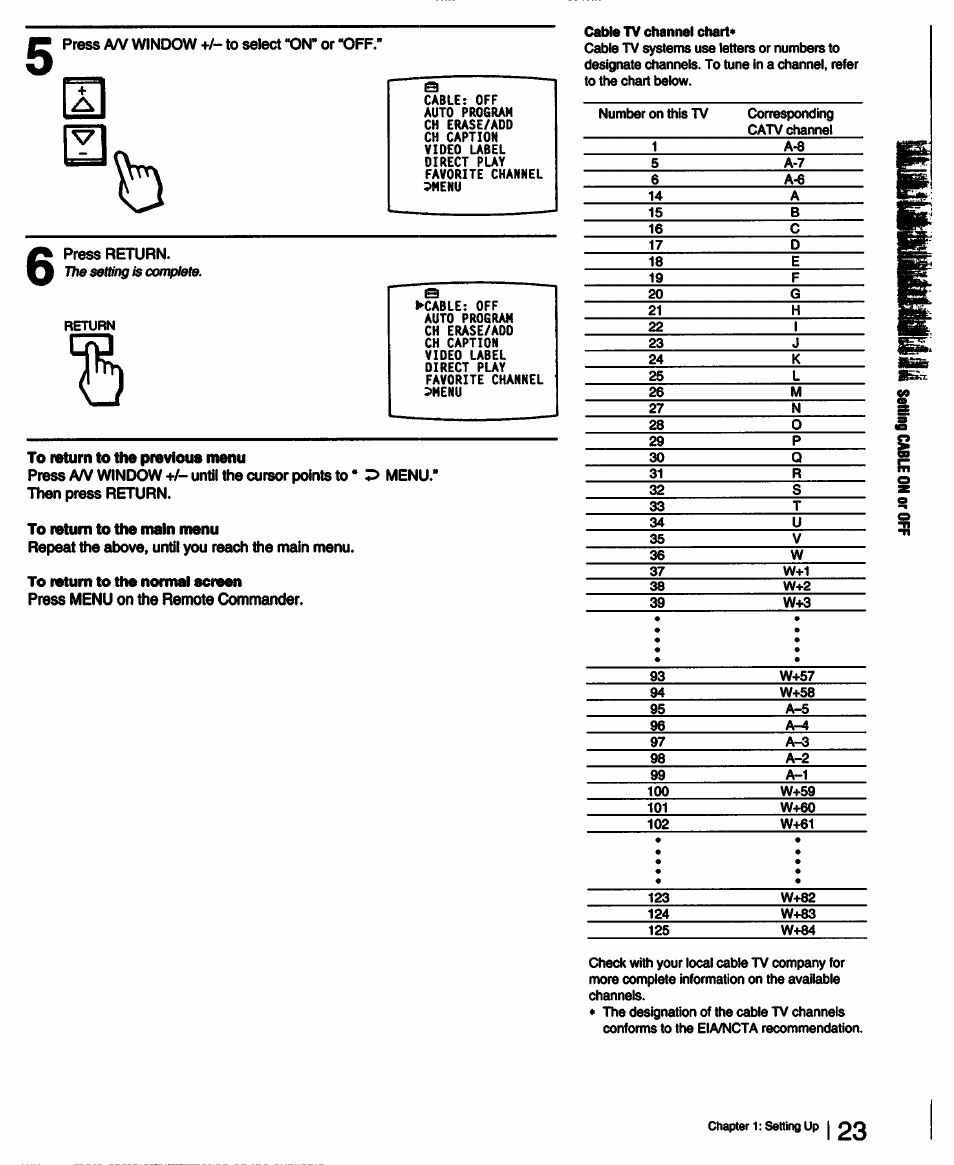 Press a/v window +/- to select “on" or “off, Cable tv channel chart, Press return | To return to the previous menu, To return to the main menu, Repeat the above, until you reach the main menu, To return to the normal screen, Press menu on the remote commander | Sony KV-27XBR25 User Manual | Page 23 / 72