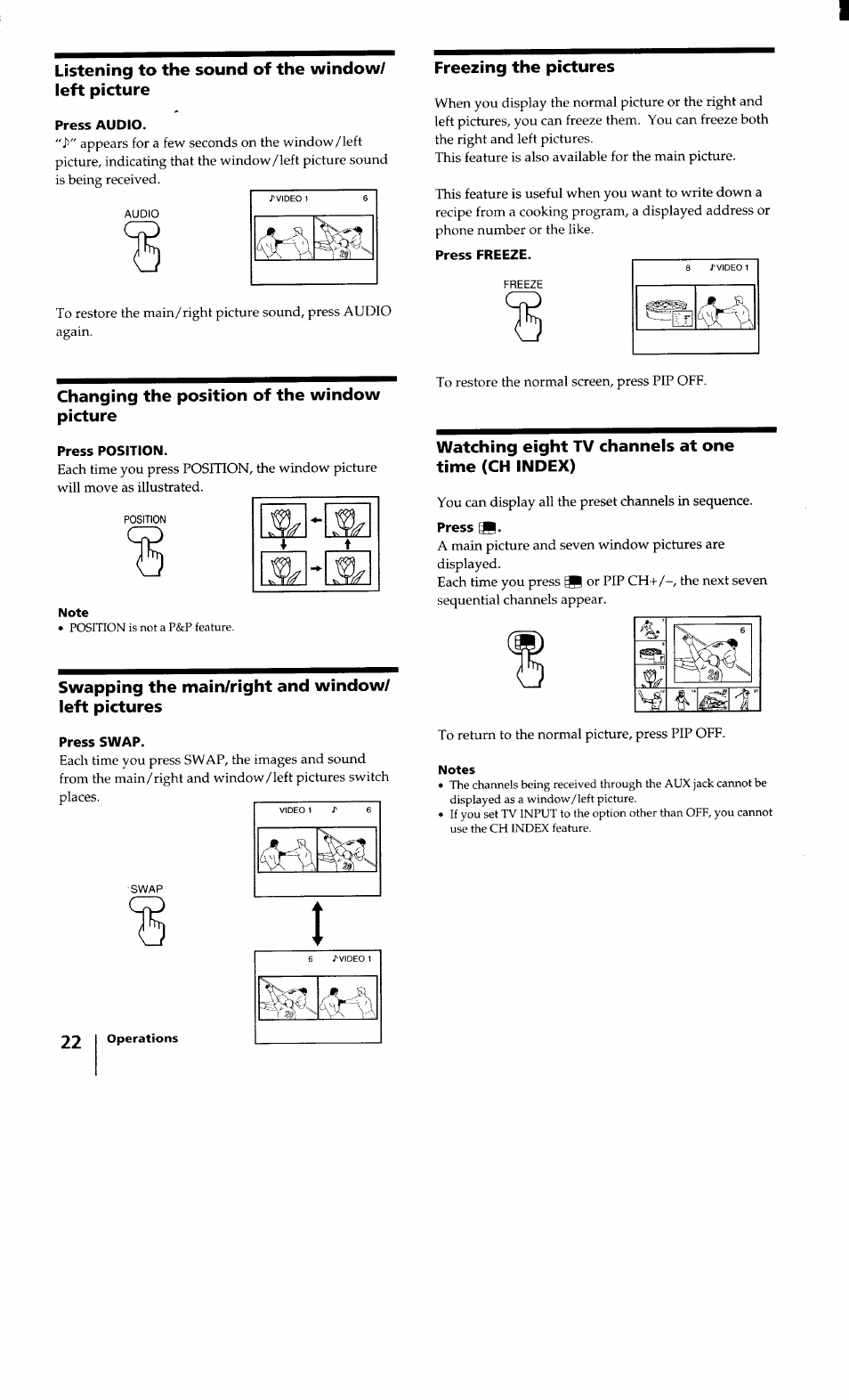 Press audio, Press position, Press swap | Press freeze, Listening to the sound of the window/ left picture, Changing the position of the window picture, Swapping the main/right and window/ left pictures, Freezing the pictures, Watching eight tv channels at one time (ch index) | Sony KV-32XBR100 User Manual | Page 22 / 47