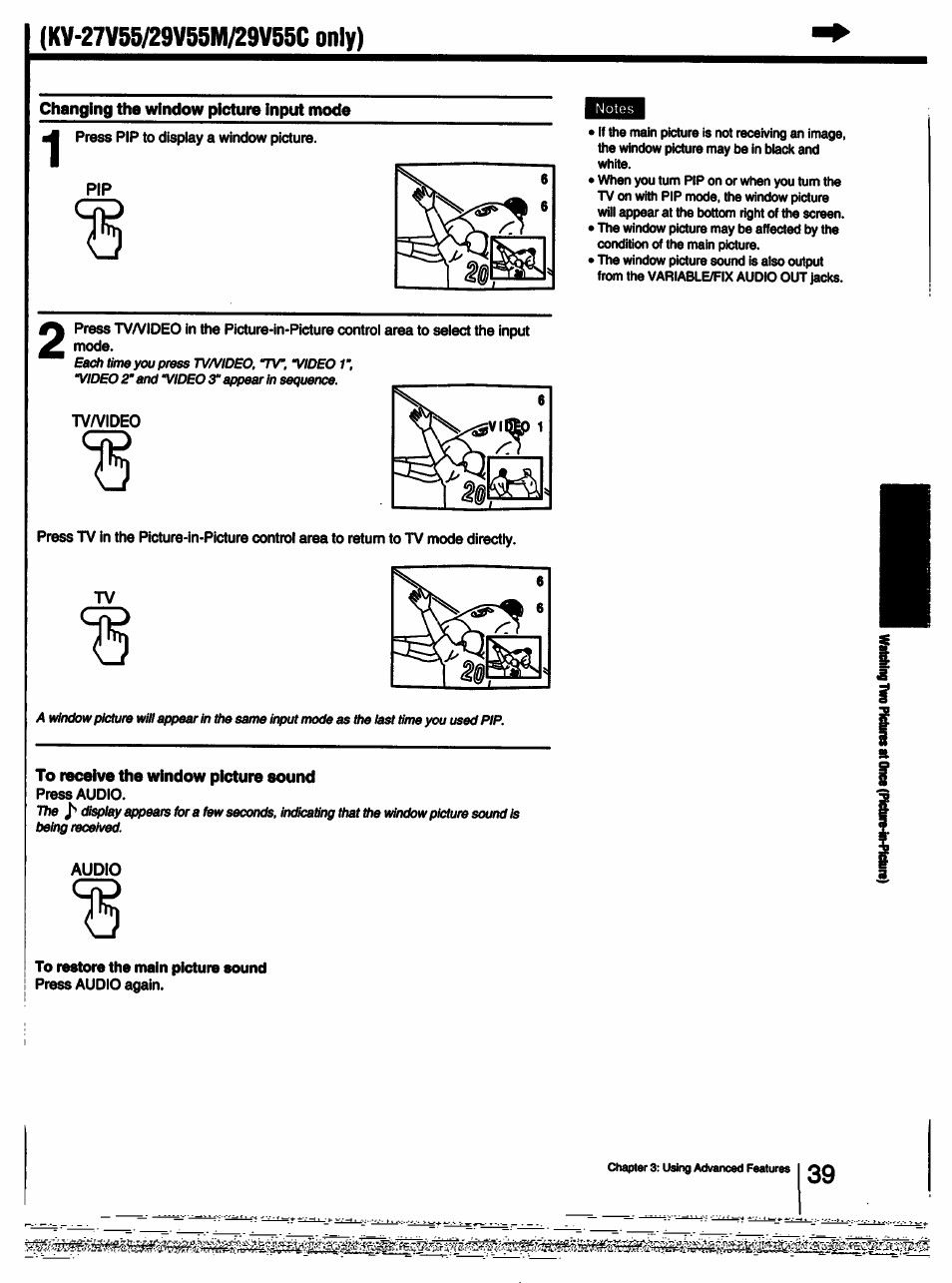 Changing the window picture input mode, Press pip to display a window picture. pip, Tv/video | To receive the window picture sound, Press audio, Audio, To restore the main picture sound, Press audio again | Sony KV-27V55 User Manual | Page 39 / 60