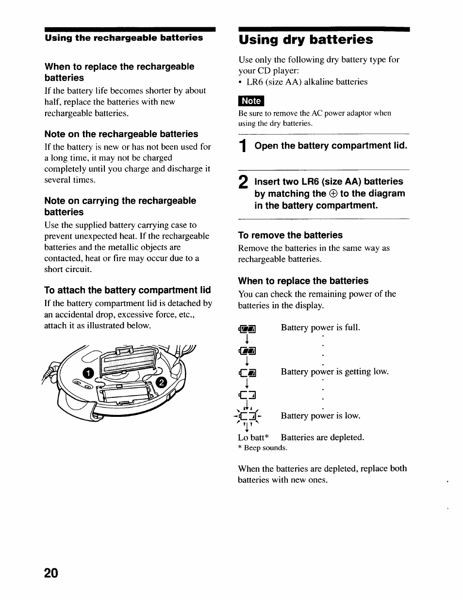 When to replace the rechargeable batteries, Note on the rechargeable batteries, Note on carrying the rechargeable batteries | To attach the battery compartment lid, Note, I open the battery compartment lid, To remove the batteries, When to replace the batteries, Using dry batteries | Sony D-SJ17CK User Manual | Page 20 / 28