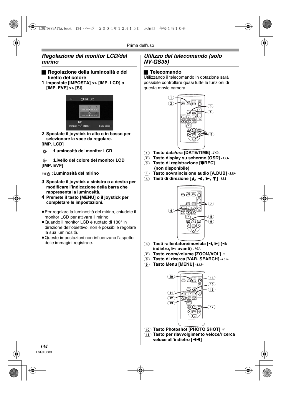 Solo nv-gs35), Regolazione del monitor lcd/del mirino, Utilizzo del telecomando (solo nv-gs35) | Telecomando, Prima dell’uso, Tasto data/ora [date/time, Tasto display su schermo [o sd, Tasto di registrazione [ ¥ rec] (non disponibile), Tasto sovraincisione audio [a.dub, Tasti di direzione [ π | Panasonic NVGS21EG User Manual | Page 134 / 236