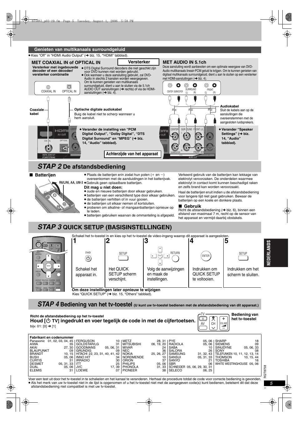 Stap 2, Stap 3, Stap 4 | De afstandsbediening, Quick setup (basisinstellingen), Bediening van het tv-toestel, Houd [ í, Genieten van multikanaals surroundgeluid, Batterijen, Gebruik | Panasonic DVDS99 User Manual | Page 77 / 116