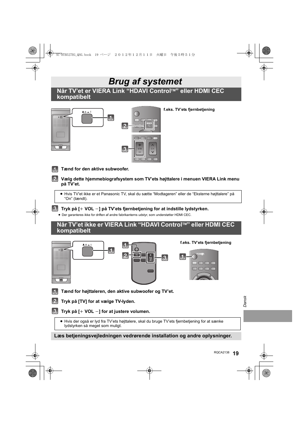 Brug af systemet, Når tv’et er viera link “hdavi control, Eller hdmi cec kompatibelt | Når tv’et ikke er viera link “hdavi control | Panasonic SCHTB527EG User Manual | Page 19 / 24