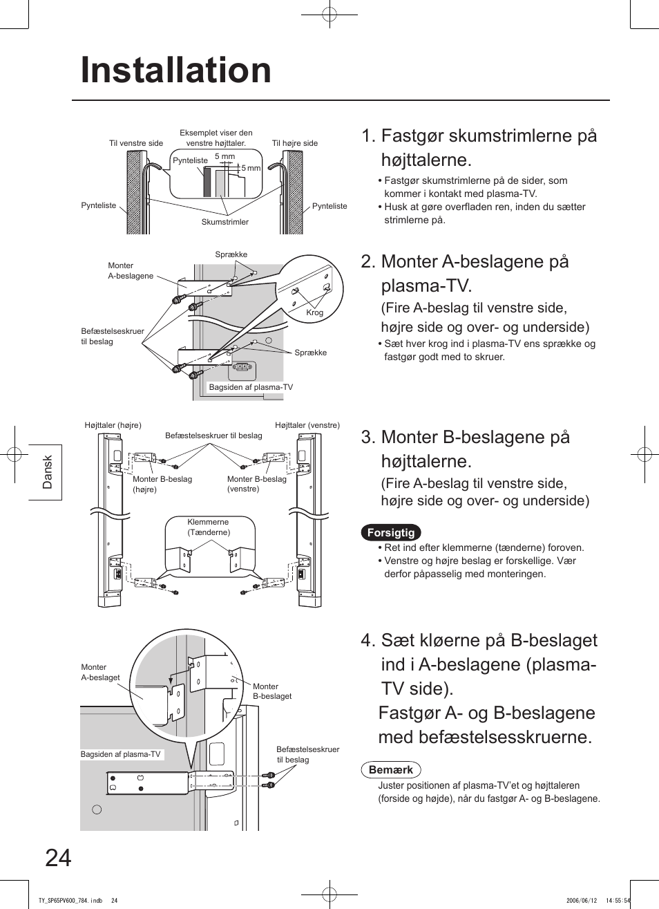 Installation, Monter a-beslagene på plasma-tv, Monter b-beslagene på højttalerne | Fastgør skumstrimlerne på højttalerne | Panasonic TYSP65PV600 User Manual | Page 24 / 44