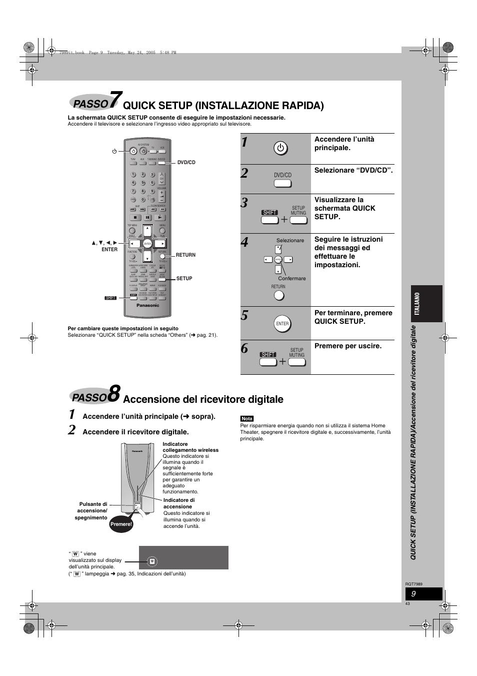 Passo, Quick setup (installazione rapida), Accensione del ricevitore digitale | Accendere l’unità principale ( ➜ sopra), Accendere il ricevitore digitale, Accendere l’unità principale, Selezionare “dvd/cd, Visualizzare la schermata quick setup, Per terminare, premere quick setup, Premere per uscire | Panasonic SCHT885W User Manual | Page 43 / 104