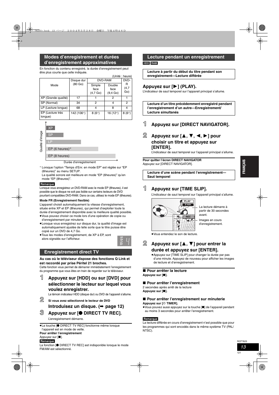 Introduisez un disque. ( ➡ page 12), Appuyez sur [ ¥ direct tv rec, Appuyez sur [ 1 ] (play) | Appuyez sur [direct navigator, Appuyez sur [time slip, Enregistrement direct tv, Lecture pendant un enregistrement | Panasonic SCHT1500 User Manual | Page 121 / 164