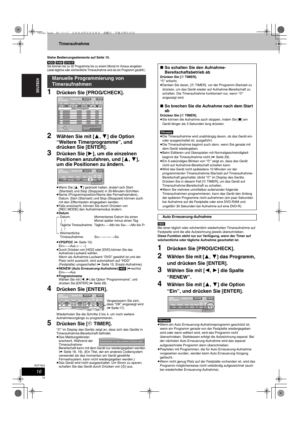Drücken sie [prog/check, Drücken sie [enter, Drücken sie [ f timer | Wählen sie mit [ 2 , 1 ] die spalte “renew, Manuelle programmierung von timeraufnahmen, Timeraufnahme, So brechen sie die aufnahme nach dem start ab | Panasonic SCHT1500 User Manual | Page 16 / 164