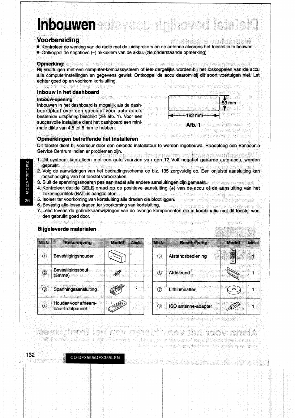 Inbouwen, Voorbereiding, Opmerking | Opmerkingen betreffende het installeren, Bijgeleverde materialen | Panasonic CQDFX555 User Manual | Page 132 / 236