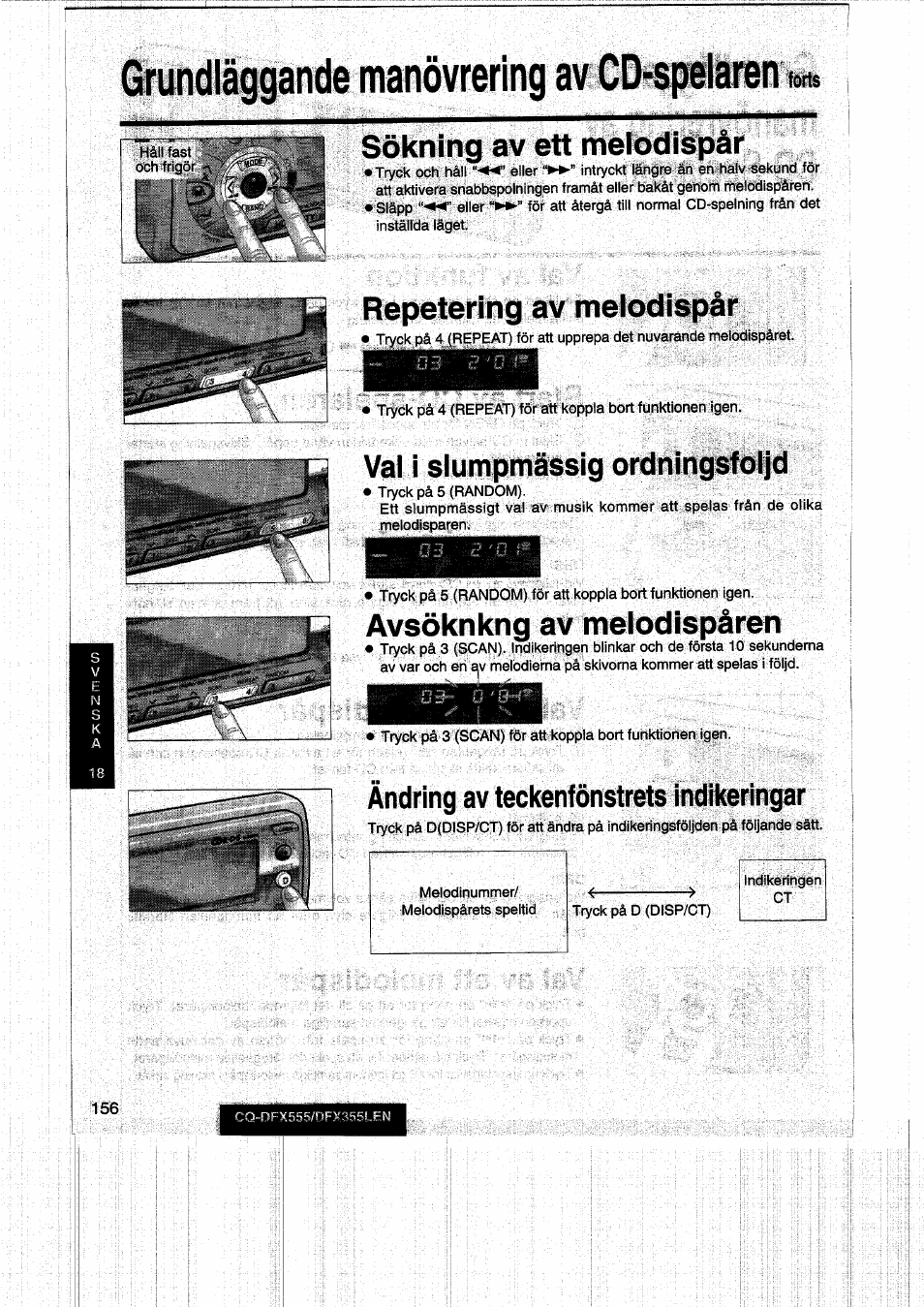 Sökning av ett melodispär, Repetering av melodispar, Val i slumpmässig ordningsfoljd | Avsöknkng av melodispären, Ändring av teckenfönstrets indikeringar | Panasonic CQDFX555 User Manual | Page 156 / 236