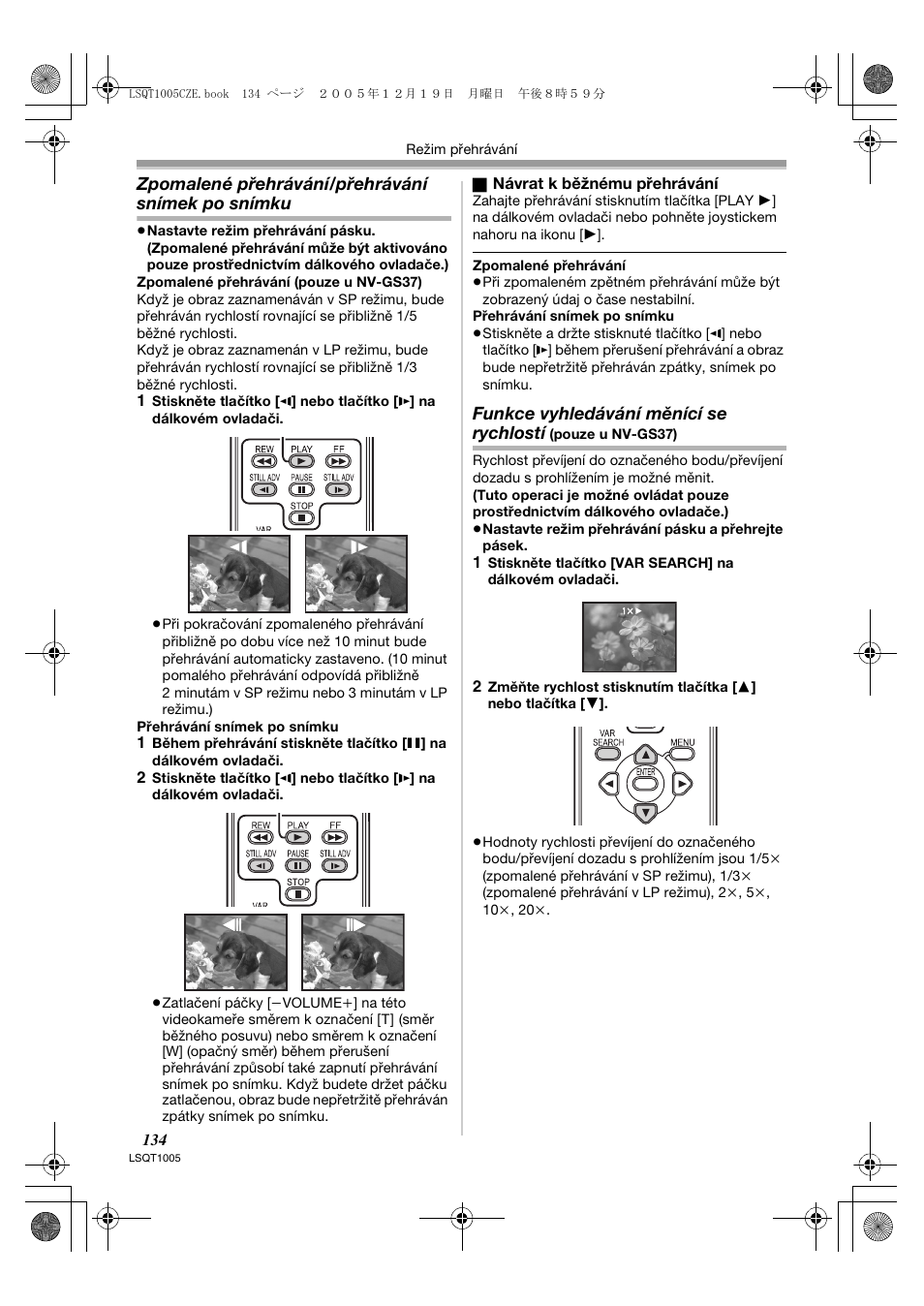 Zpomalené přehrávání/přehrávání snímek po snímku, Funkce vyhledávání měnící se rychlostí | Panasonic NVGS37EP User Manual | Page 134 / 204
