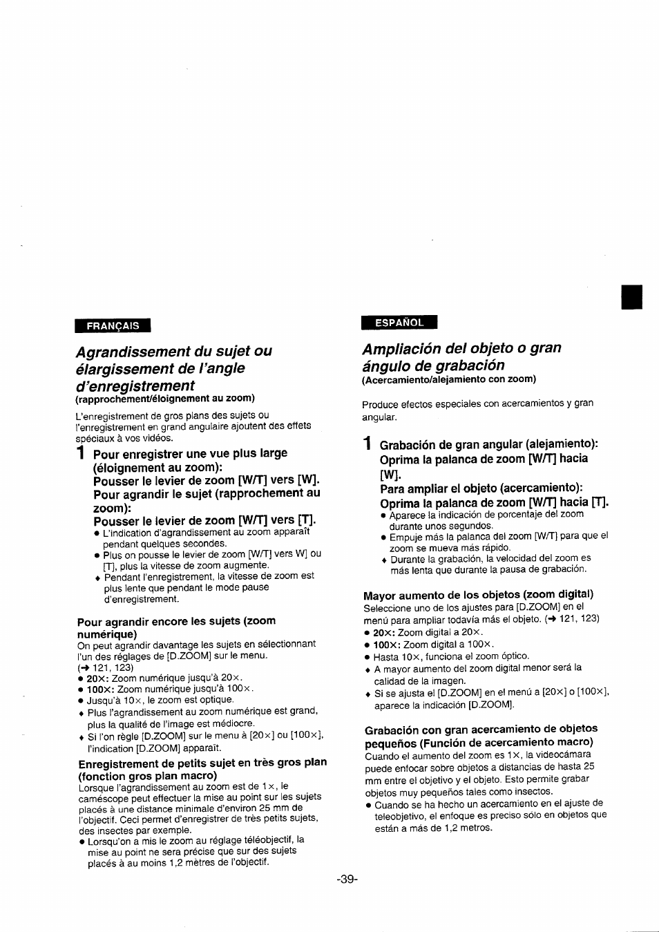 Pousser le levier de zoom [w/t] vers [t, Pour agrandir encore les sujets (zoom numérique), Ampliación del objeto o gran ángulo de grabación | Grabación de gran angular (alejamiento), Oprima la palanca de zoom [w/t] hacia, Para ampliar el objeto (acercamiento), Oprima la palanca de zoom [w/t] hacia [t, Mayor aumento de los objetos (zoom digital) | Panasonic NVDS5EG User Manual | Page 39 / 184