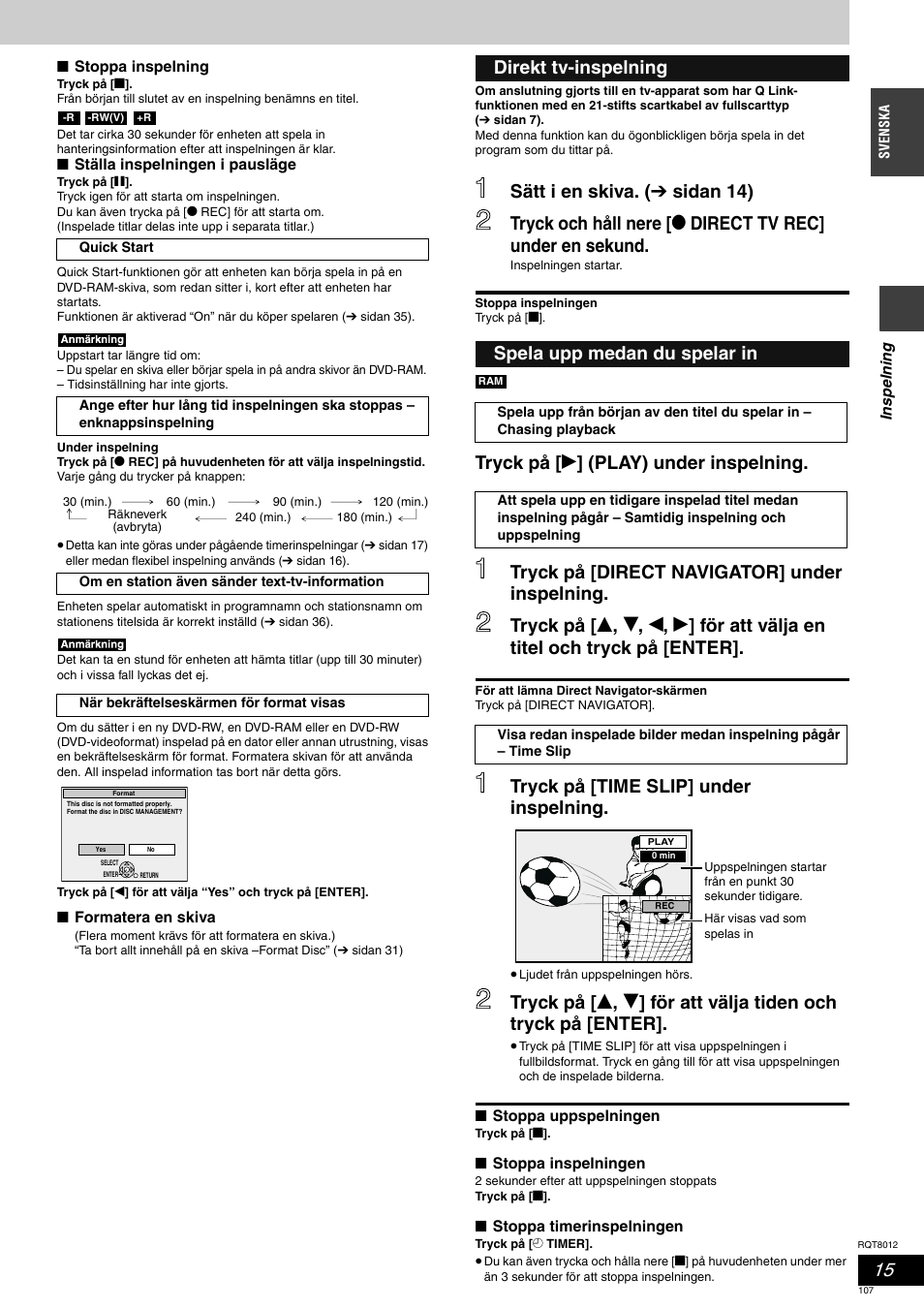 Tryck på [time slip] under inspelning, Direkt tv-inspelning spela upp medan du spelar in | Panasonic DMRES10 User Manual | Page 107 / 156
