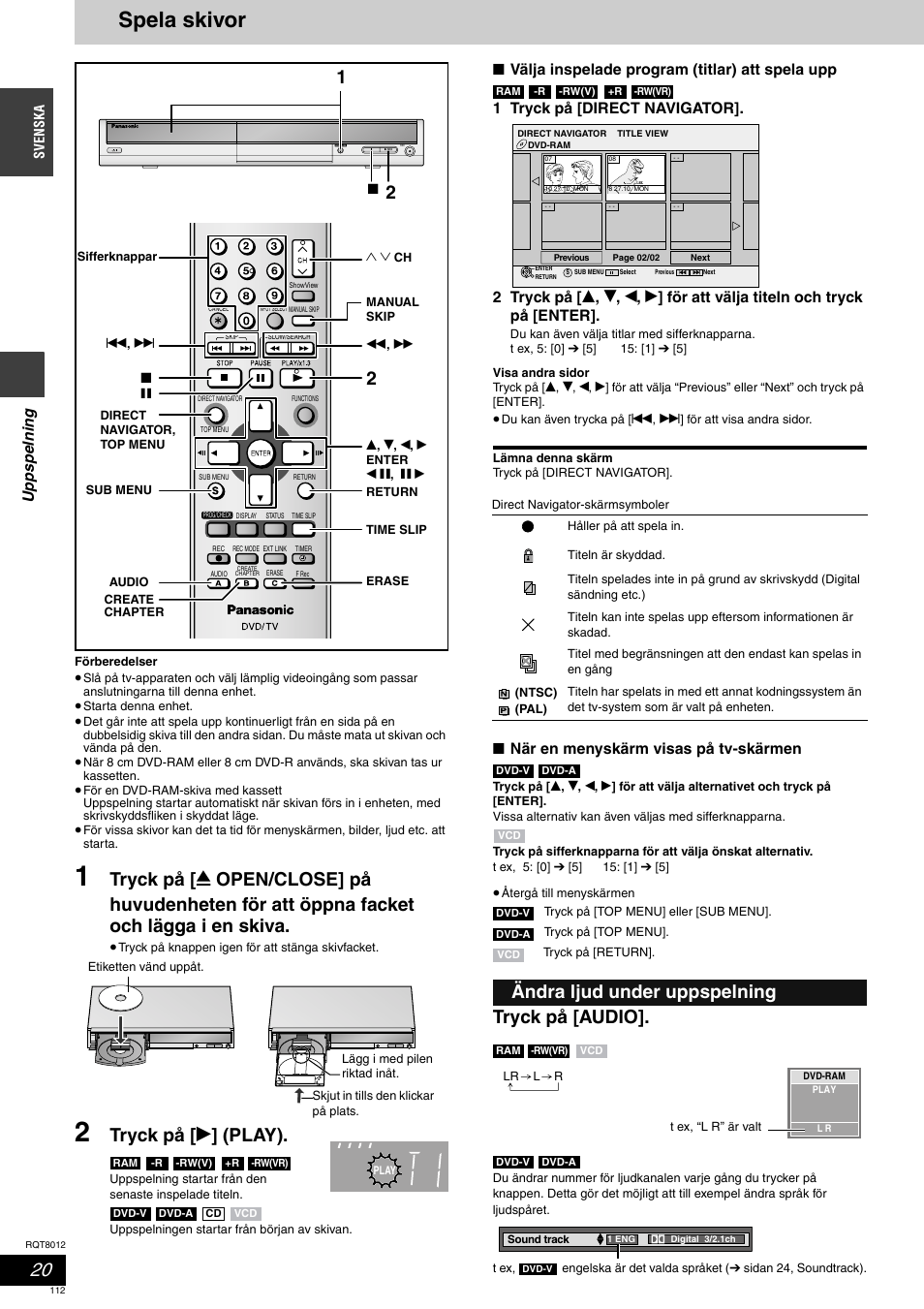 Spela skivor, Tryck på [ q ] (play), Tryck på [audio | Ändra ljud under uppspelning, Upps pelning, När en menyskärm visas på tv-skärmen | Panasonic DMRES10 User Manual | Page 112 / 156