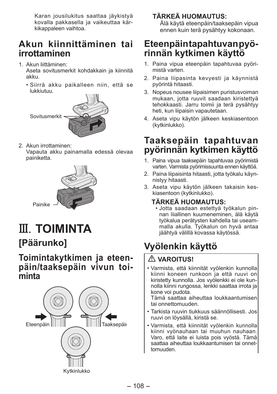 Toiminta, Akun kiinnittäminen tai irrottaminen, Eteenpäin tapahtuvan pyö- rinnän kytkimen käyttö | Taaksepäin tapahtuvan pyörinnän kytkimen käyttö, Vyölenkin käyttö | Panasonic EY7541 User Manual | Page 108 / 140
