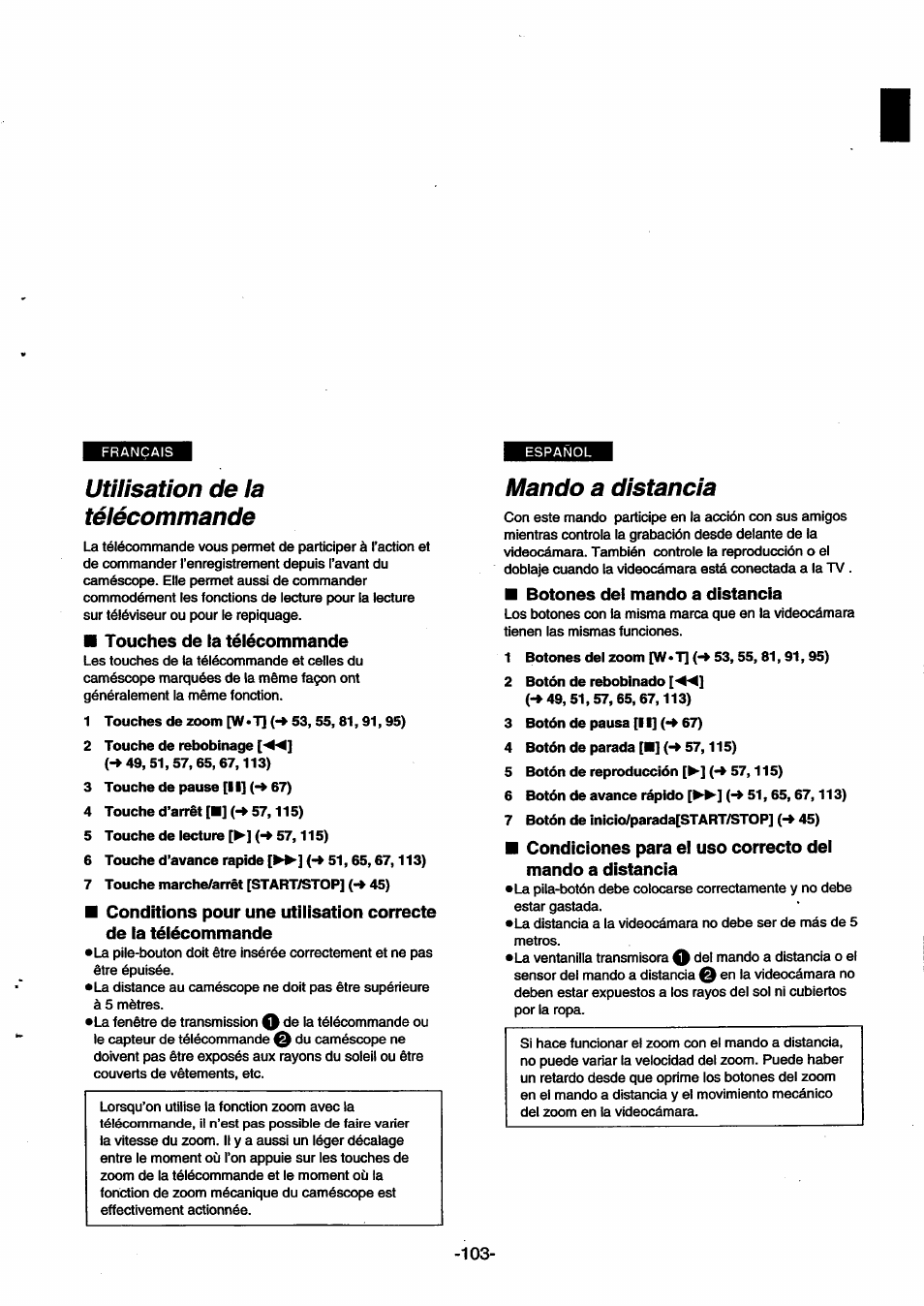 Utilisation de la télécommande, Touches de la télécommande, 1 touches de zoom [w*!] (*^ 53, 55,81,91,95) | 2 touche de rebobinage h 49, 51, 57, 65, 67,113), 3 touche de pause [ii] (-» 67), 4 touche d’arrêt [■] (-» 57,115), 5 touche de lecture [^] (-» 57,115), 6 touche d’avance rapide [^>'] (-* 51,65,67,113), 7 touche marche/arrêt [start/stop] (•♦ 45), Mando a distancia | Panasonic NVSX30EG User Manual | Page 103 / 146