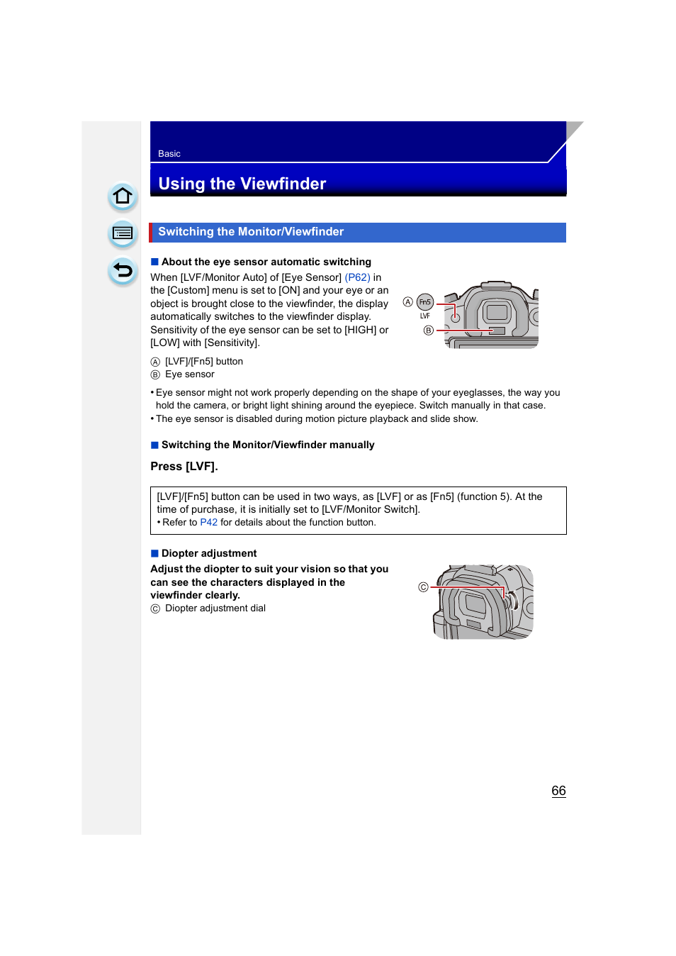 Using the viewfinder, Switching the monitor/viewfinder, P66) | Nder, Dial | Panasonic DMC-GH3KBODY User Manual | Page 66 / 319