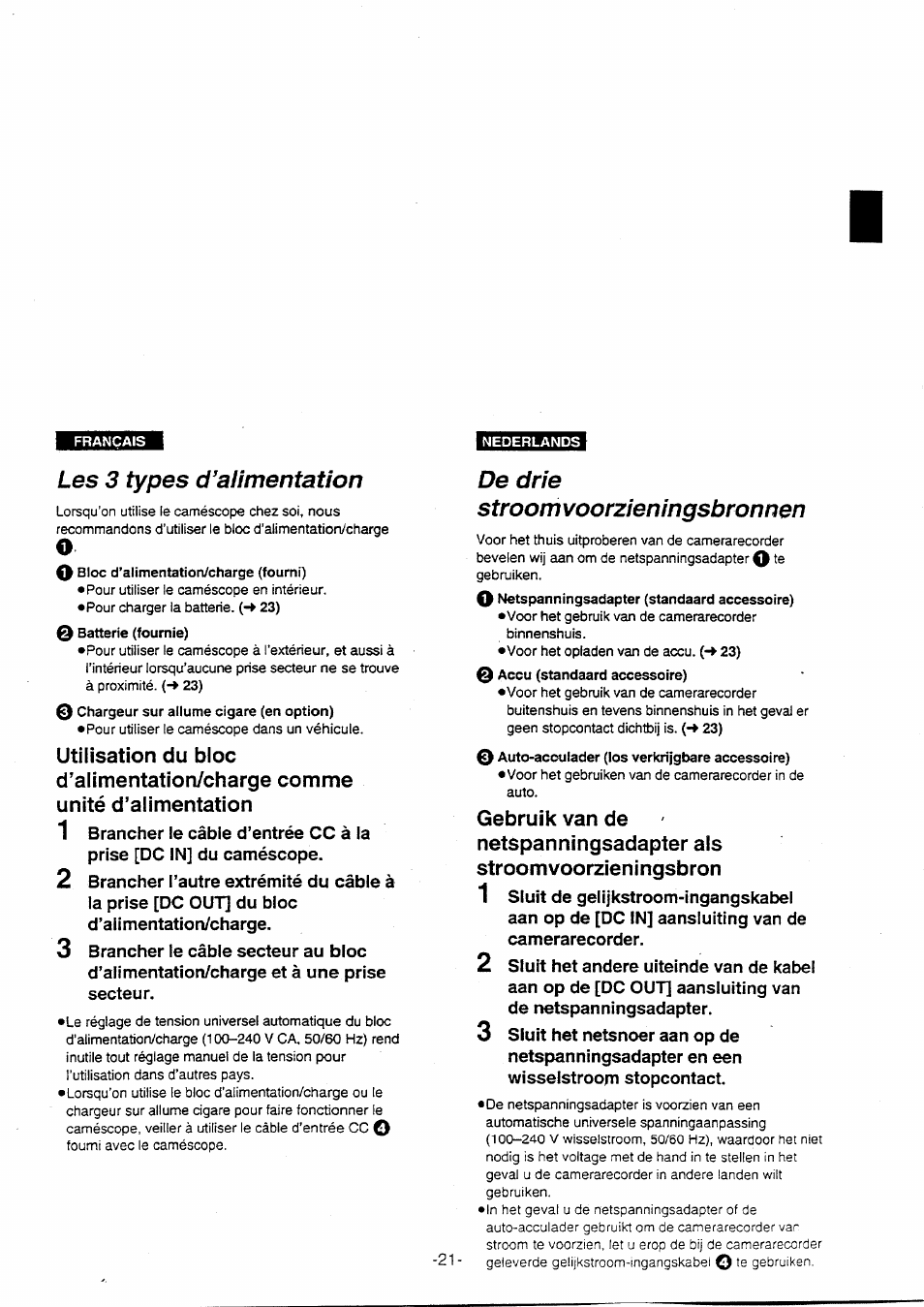 Les 3 types d’alimentation, 0 bloc d’alimentation/charge (fourni), 0 batterie (fournie) | 0 chargeur sur allume cigare (en option), Nederlands, De drie, Stroom voorzieningsbronnen, 0 netspanningsadapter (standaard accessoire), 0 accu (standaard accessoire), De drie stroomvoorzieningsbronnen | Panasonic NVVX30EG User Manual | Page 21 / 164