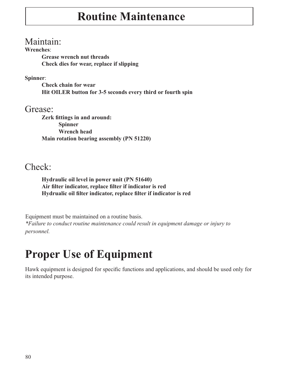 Routine maintenance, Proper use of equipment, Maintain | Grease, Check | Hawk Industries T-Wrex Jr. Manual Serial Numbers 111 to 118 User Manual | Page 80 / 81