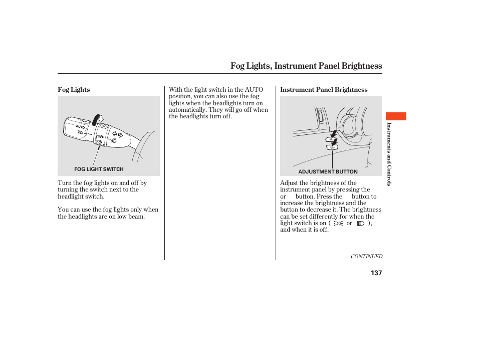 Fog lights, instrument panel brightness | Acura 2009 Accord Sedan User Manual | Page 143 / 650