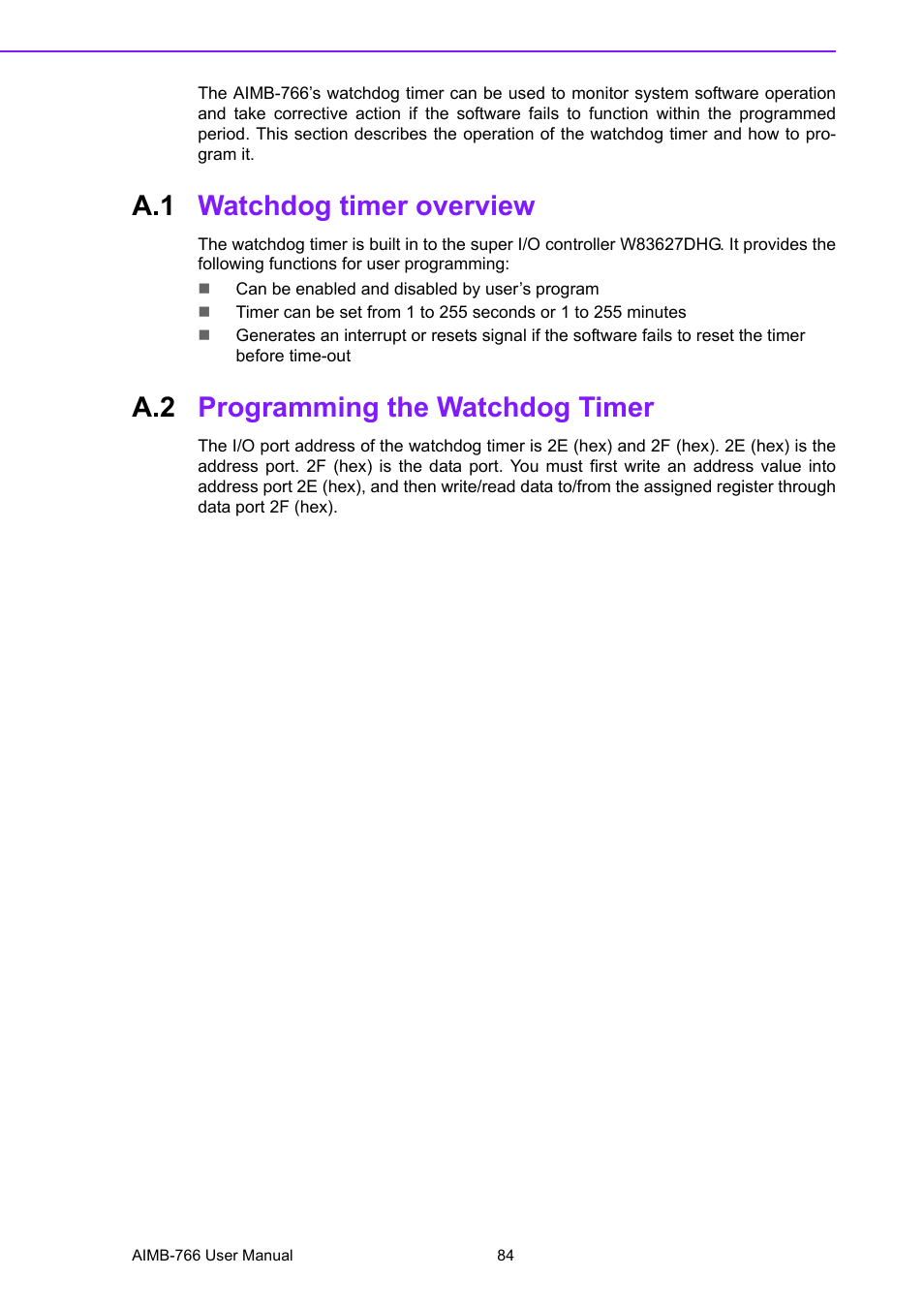 A.1 watchdog timer overview, A.2 programming the watchdog timer, Watchdog timer overview | Programming the watchdog timer | Advantech AIMB-766 User Manual | Page 96 / 118