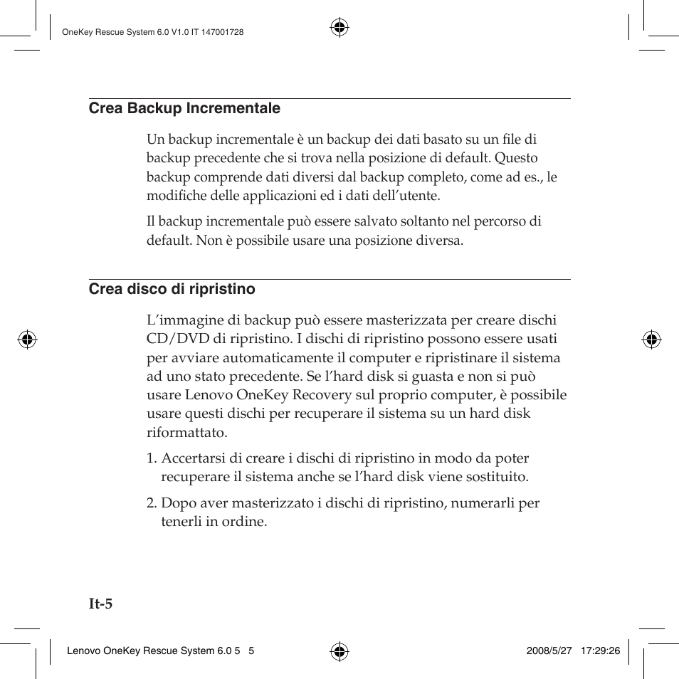 Crea backup incrementale, Crea disco di ripristino, Crea backup incrementale crea disco di ripristino | Lenovo IdeaPad Y710 User Manual | Page 108 / 138