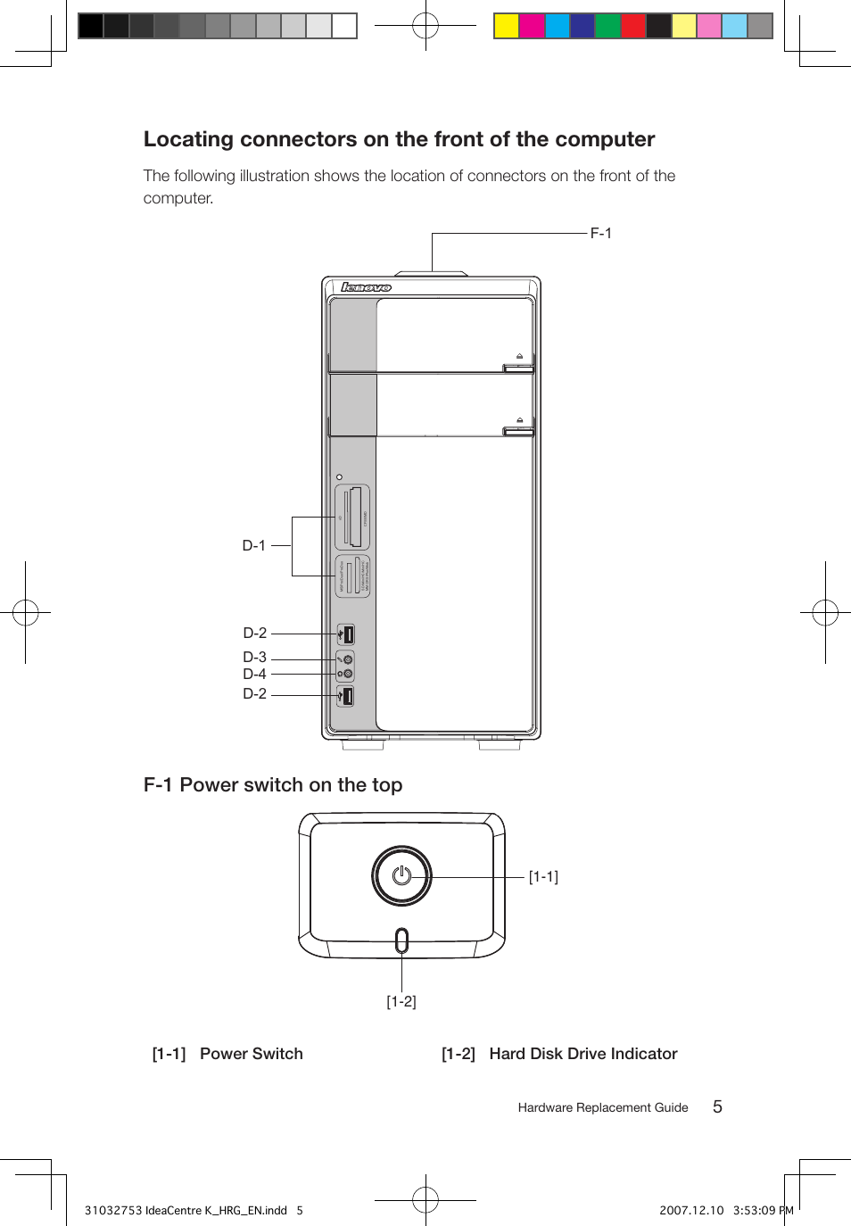 Locating connectors on the front of the computer, F-1 power switch on the top, 1] power switch [1-2] hard disk drive indicator | F-1 d-1, D-2 d-3 d-4 d-2, Hardware replacement guide | Lenovo IdeaCentre K210 User Manual | Page 8 / 33