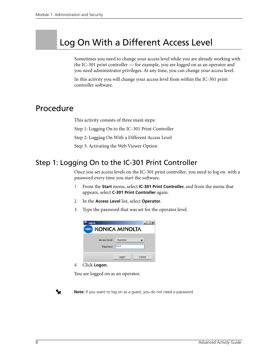 Log on with a different access level, Procedure, Step 1: logging on to the ic-301 print controller | Activity 2: log on with a different access level | Konica Minolta bizhub PRO C500 User Manual | Page 14 / 38